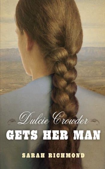 Dulcie Crowder Gets Her Man by Sarah Richmond
